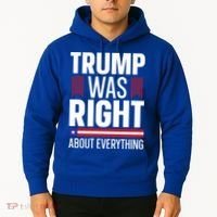 Pro Donald Trump Gift Trump Was Right About Everything Meaningful Gift Hoodie thumb 2