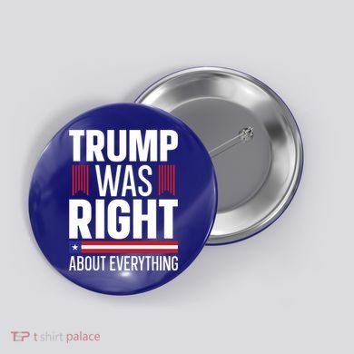 Pro Donald Trump Gift Trump Was Right About Everything Meaningful Gift Button