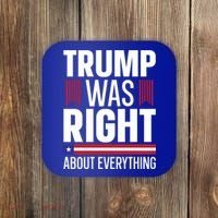 Pro Donald Trump Gift Trump Was Right About Everything Meaningful Gift Coaster thumb 0