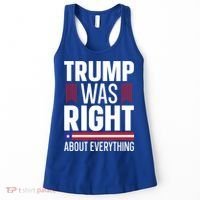 Pro Donald Trump Gift Trump Was Right About Everything Meaningful Gift Women's Tank Top thumb 0