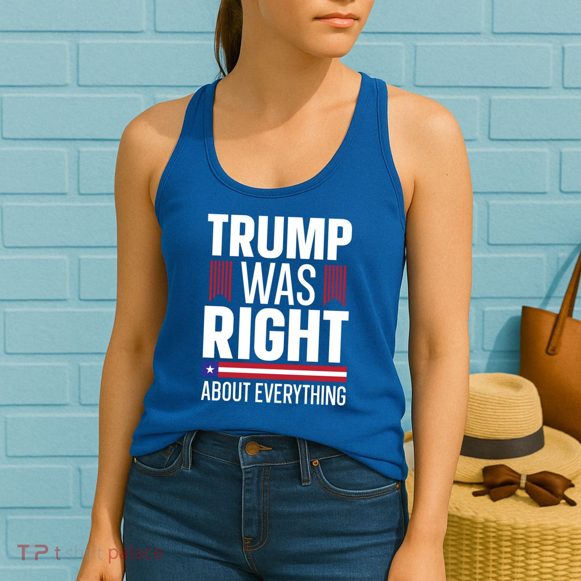 Pro Donald Trump Gift Trump Was Right About Everything Meaningful Gift Women's Tank Top