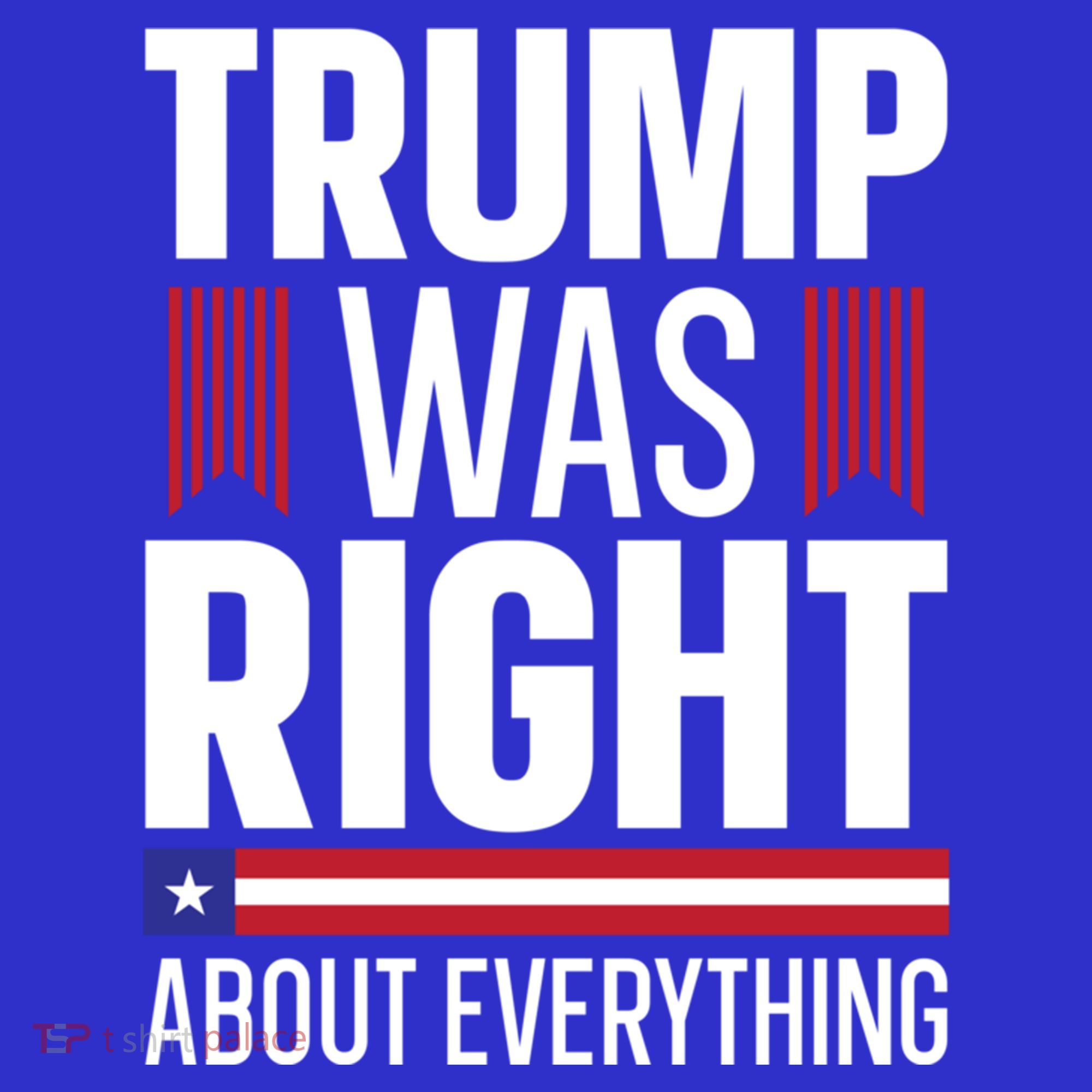 Pro Donald Trump Gift Trump Was Right About Everything Meaningful Gift Women's Tank Top