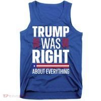 Pro Donald Trump Gift Trump Was Right About Everything Meaningful Gift Tank Top thumb 0
