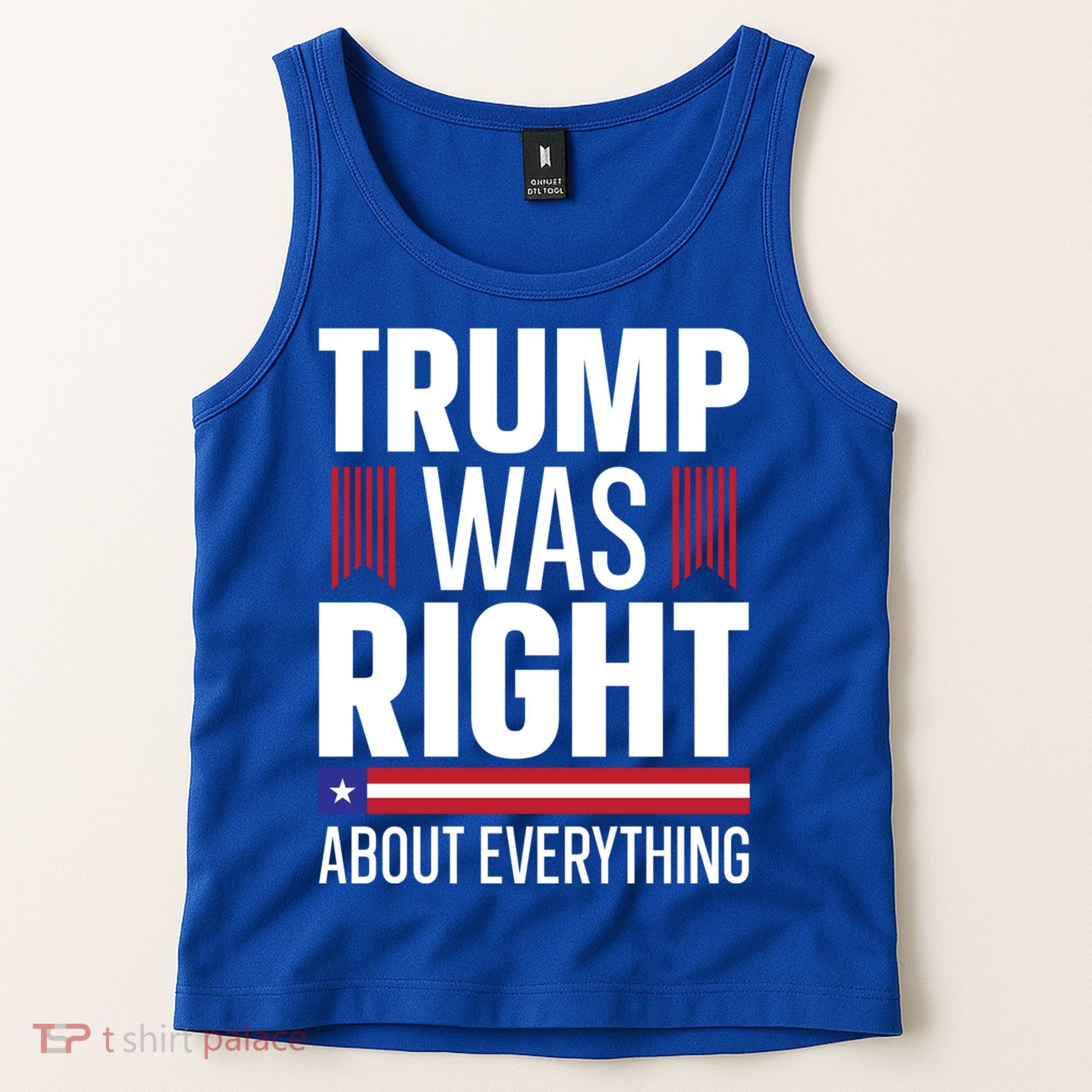 Pro Donald Trump Gift Trump Was Right About Everything Meaningful Gift Tank Top