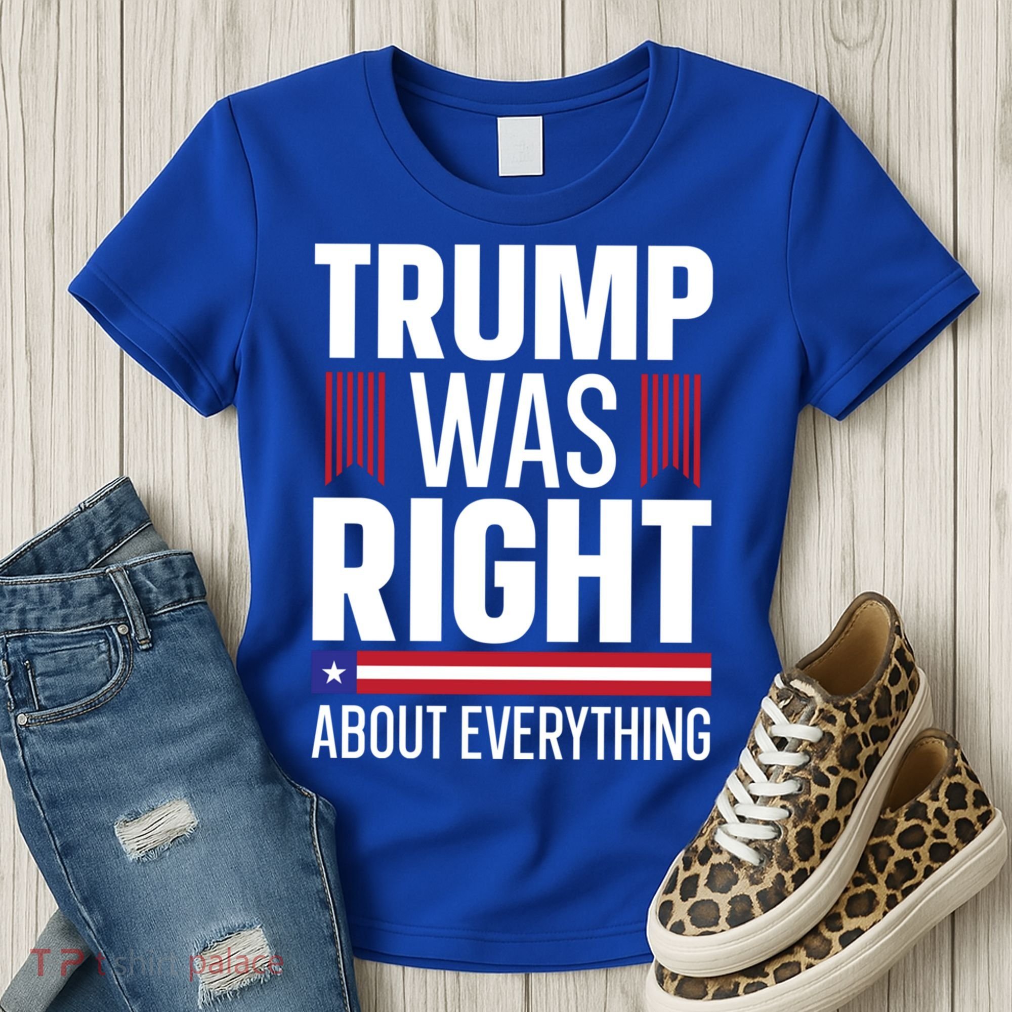 Pro Donald Trump Gift Trump Was Right About Everything Meaningful Gift Women's T-Shirt