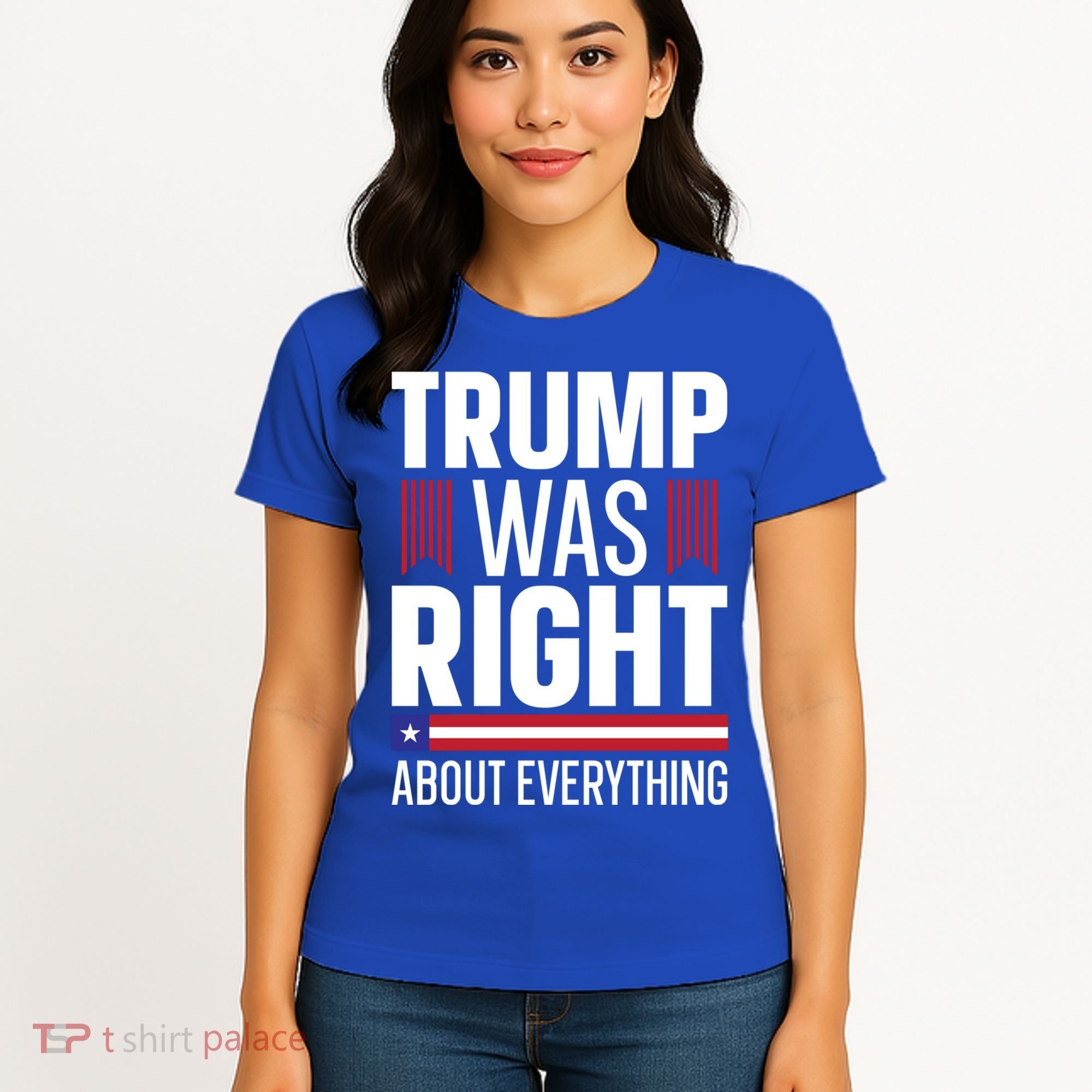 Pro Donald Trump Gift Trump Was Right About Everything Meaningful Gift Women's T-Shirt