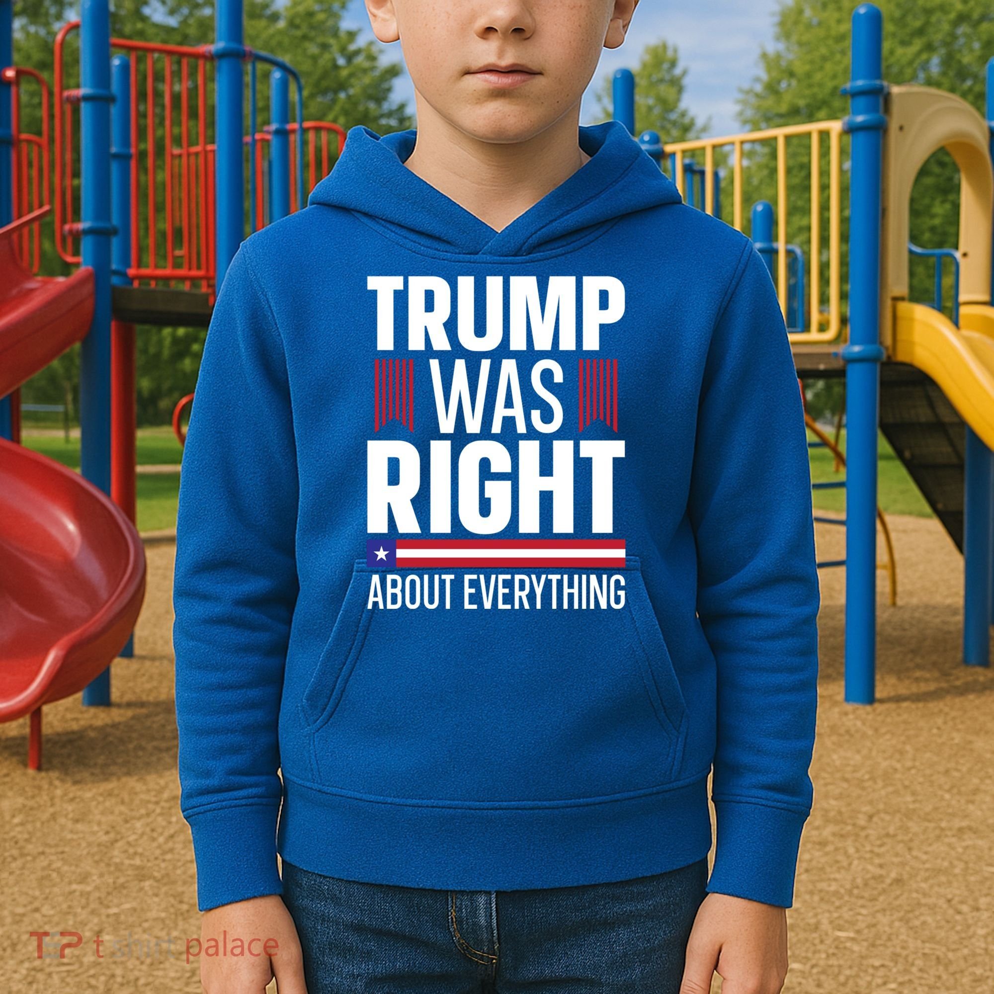 Pro Donald Trump Gift Trump Was Right About Everything Meaningful Gift Kids Hoodie