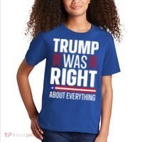 Pro Donald Trump Gift Trump Was Right About Everything Meaningful Gift Kids T-Shirt thumb 2