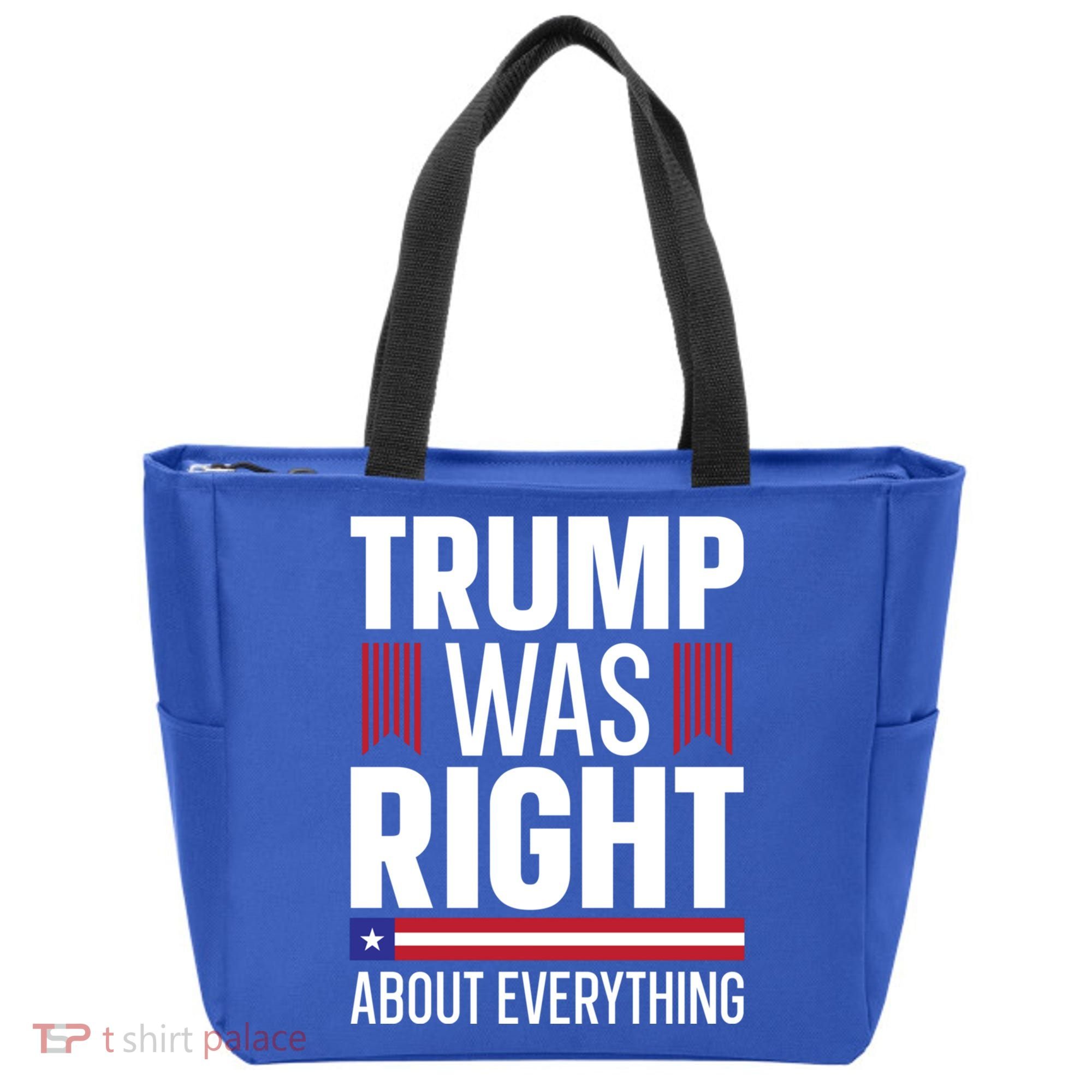 Pro Donald Trump Gift Trump Was Right About Everything Meaningful Gift Tote Bag