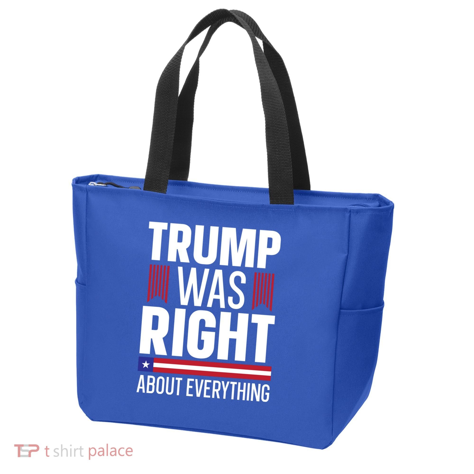 Pro Donald Trump Gift Trump Was Right About Everything Meaningful Gift Tote Bag