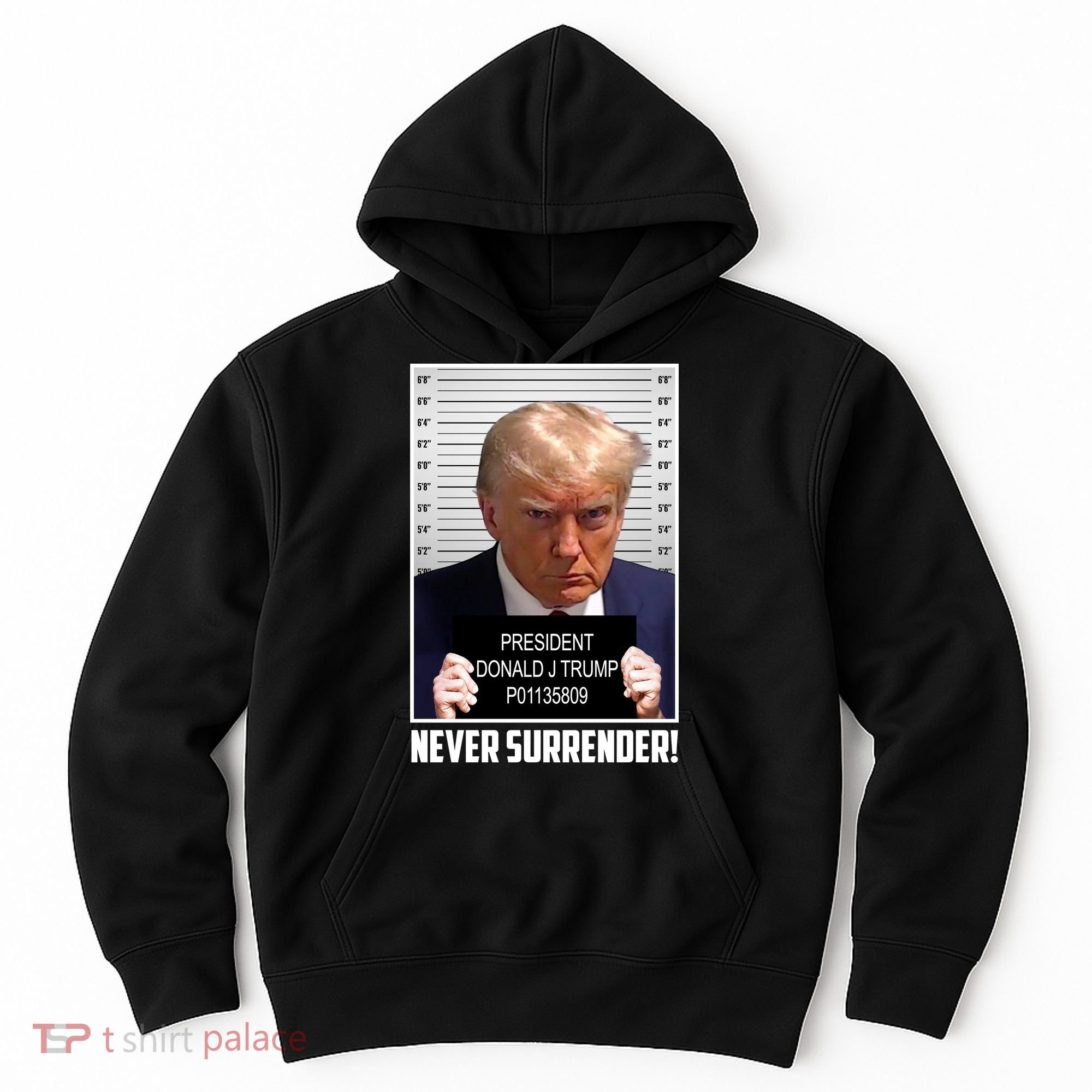 President Donald Trump Mugshot Never Surrender Hoodie