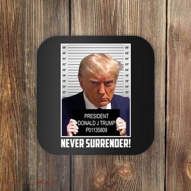 President Donald Trump Mugshot Never Surrender Coaster