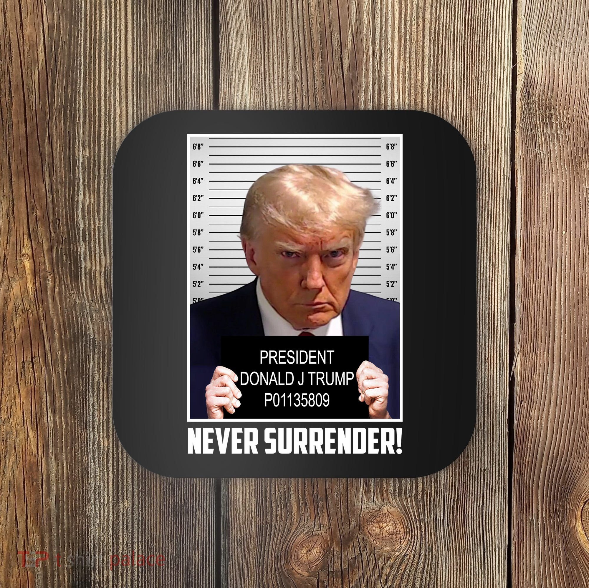 President Donald Trump Mugshot Never Surrender Coaster