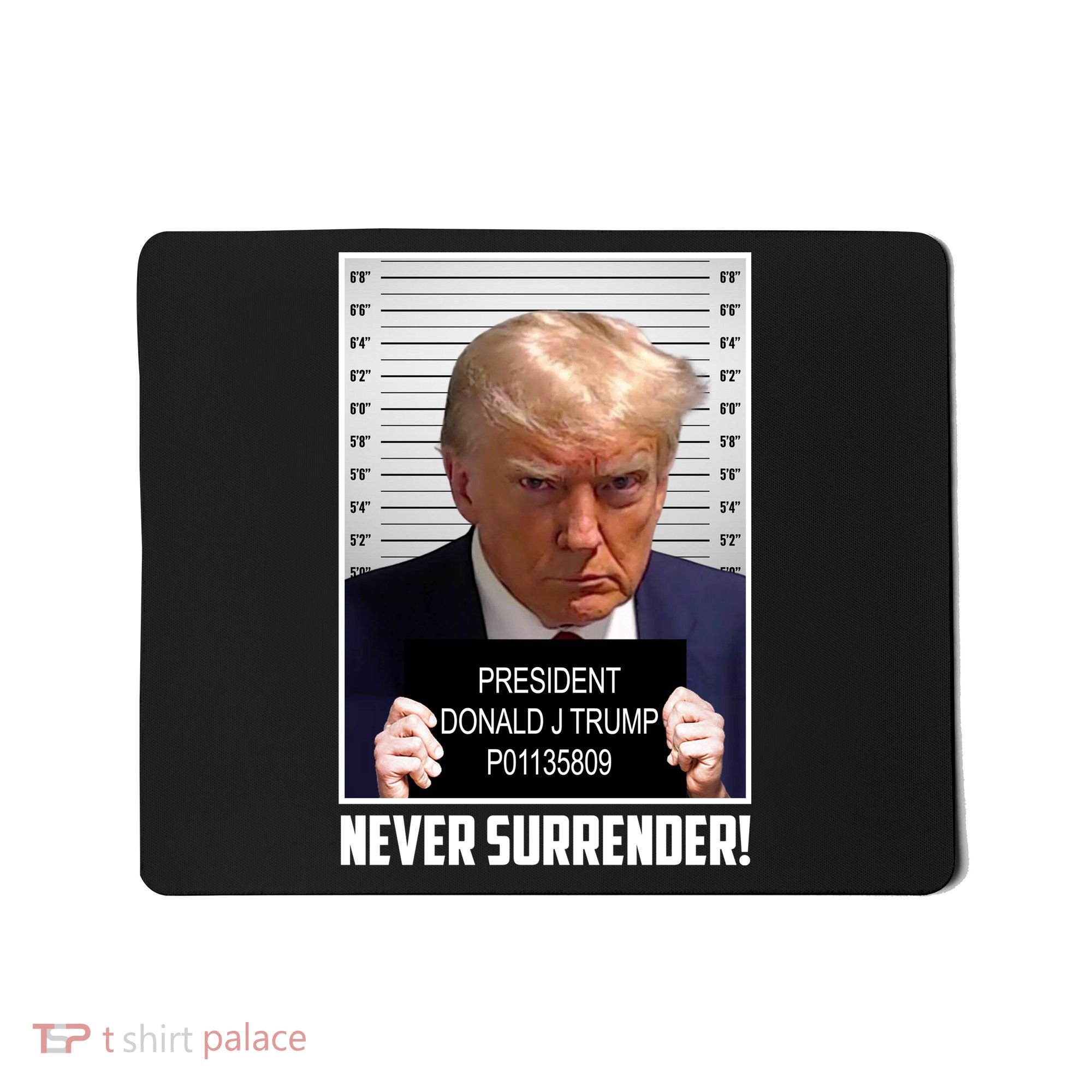 President Donald Trump Mugshot Never Surrender Mousepad