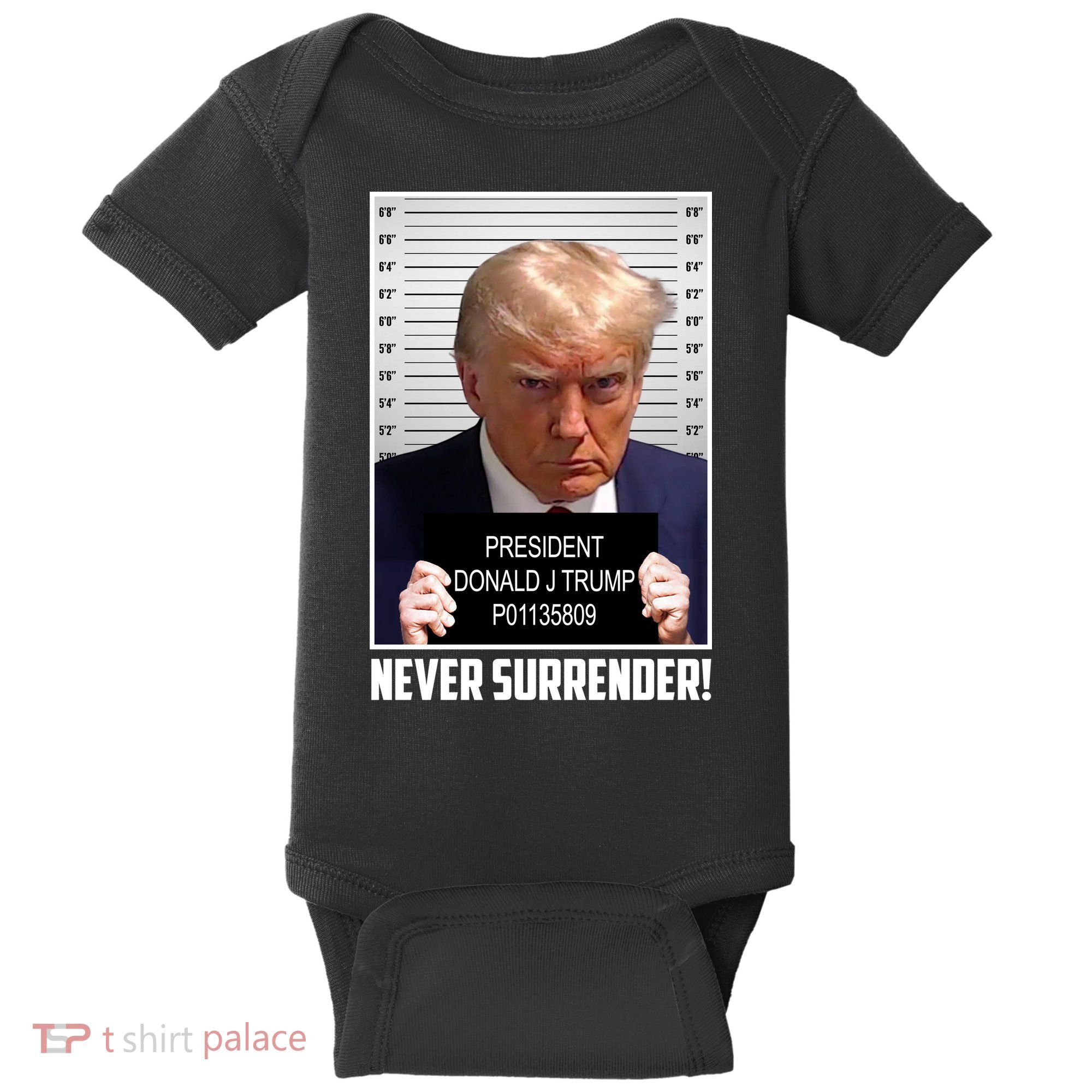 President Donald Trump Mugshot Never Surrender Baby Bodysuit