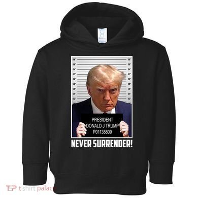 President Donald Trump Mugshot Never Surrender Toddler Hoodie