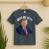 President Donald Trump Miss Me Yet Funny Political 2024 T-Shirt thumb 2