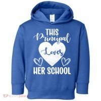 Principals Day This Principal Loves Her School Principal Day Gift Toddler Hoodie thumb 0
