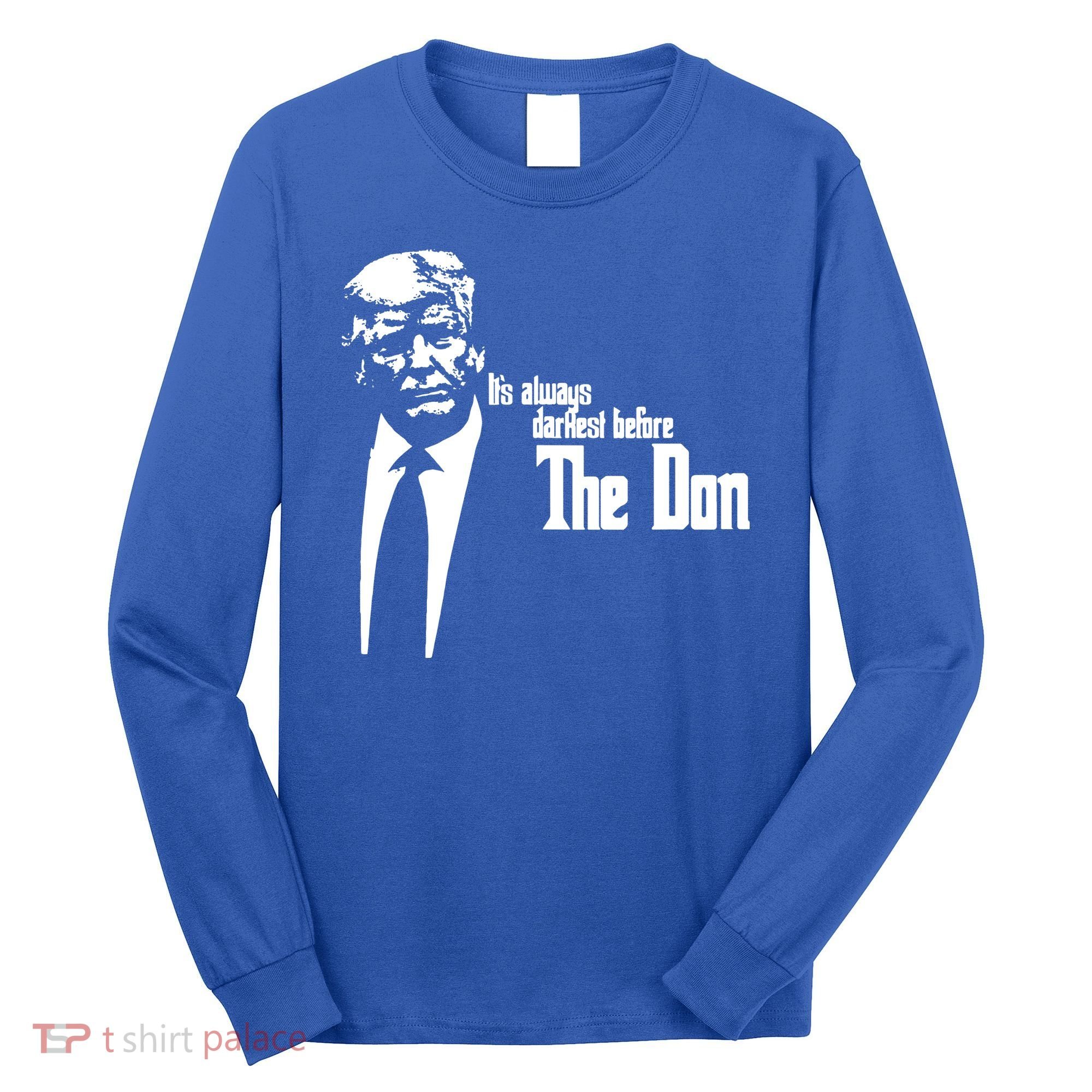 President Donald Trump The Don Funny Political 2024 Long Sleeve Shirt
