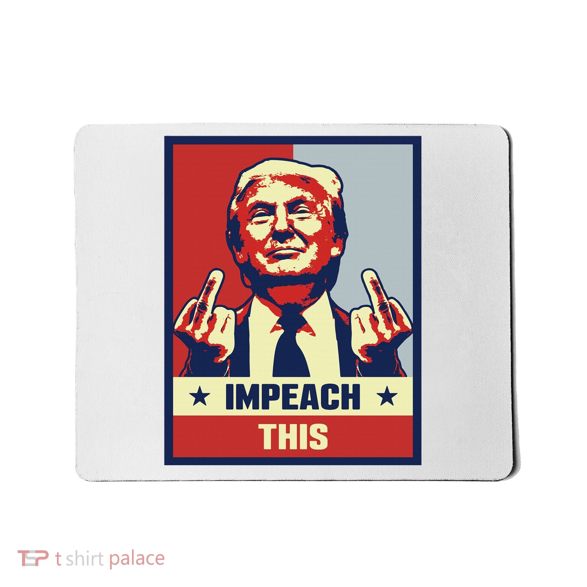 Pro Donald Trump Gifts Republican Conservative Impeach This Mousepad