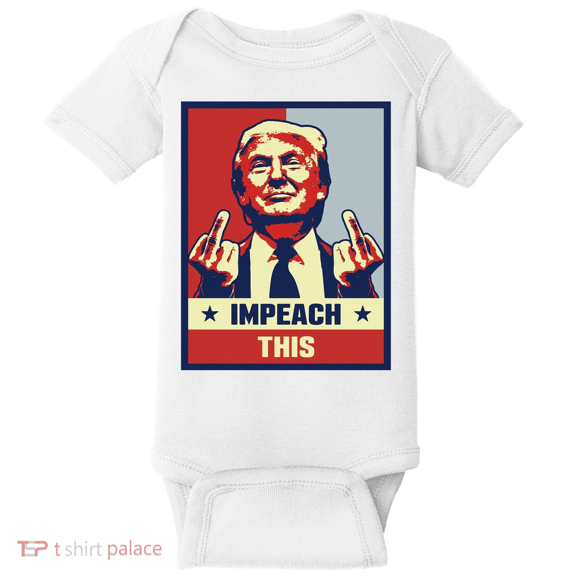 Pro Donald Trump Gifts Republican Conservative Impeach This Baby Bodysuit