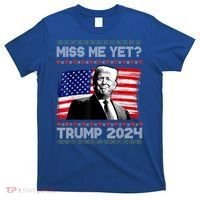 President Donald Trump Miss Me Yet Funny Xmas Gift T-Shirt thumb 0