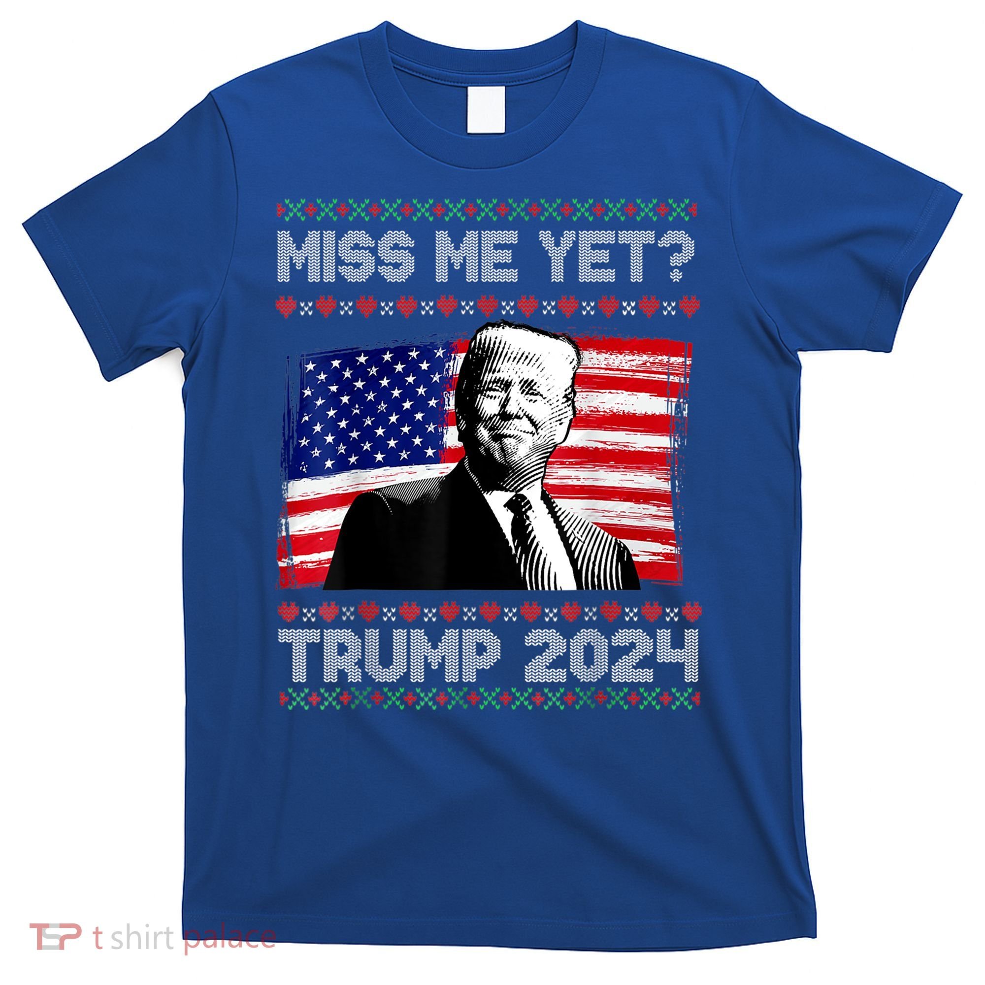 President Donald Trump Miss Me Yet Funny Xmas Gift T-Shirt