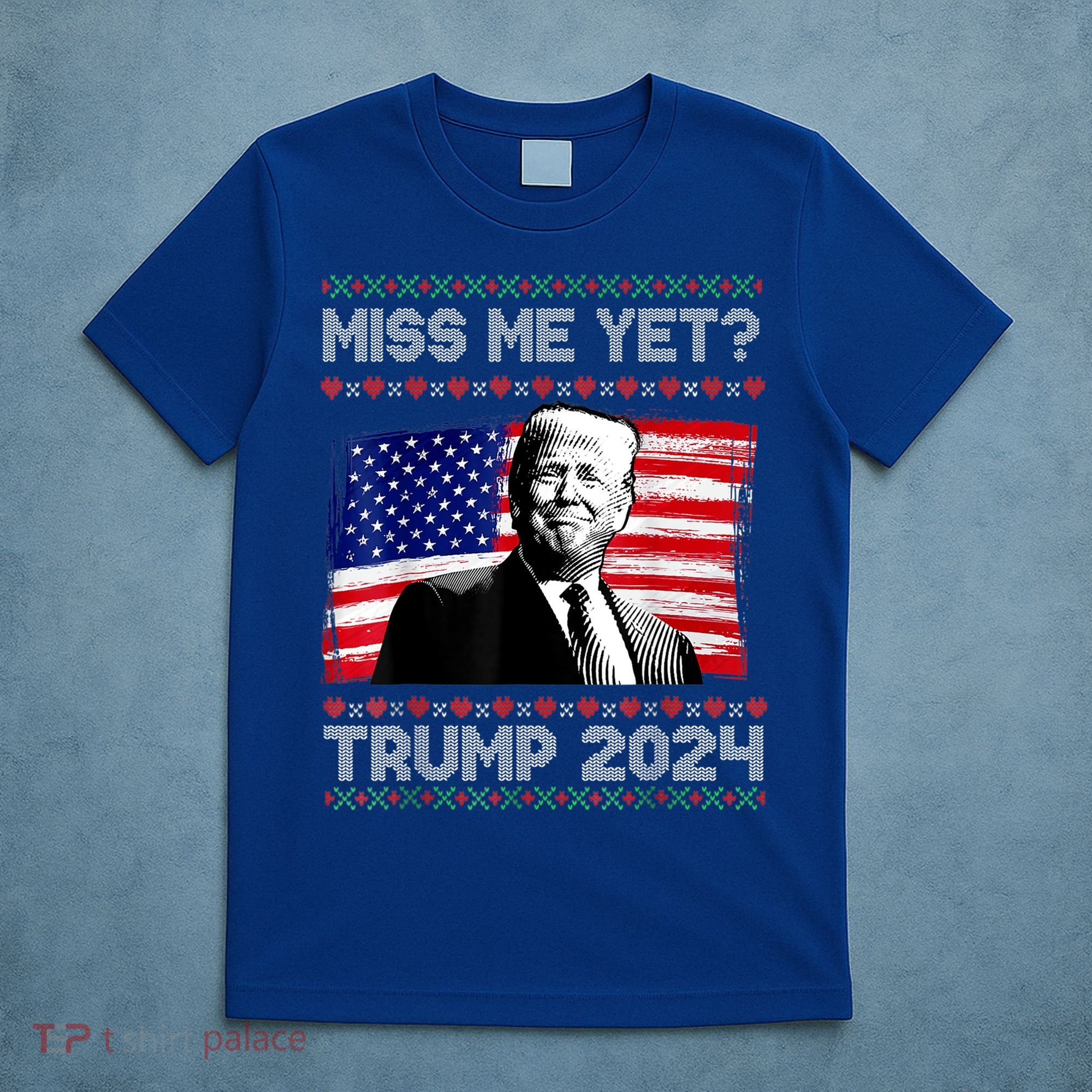 President Donald Trump Miss Me Yet Funny Xmas Gift T-Shirt