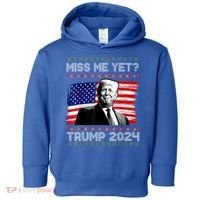 President Donald Trump Miss Me Yet Funny Xmas Gift Toddler Hoodie thumb 0