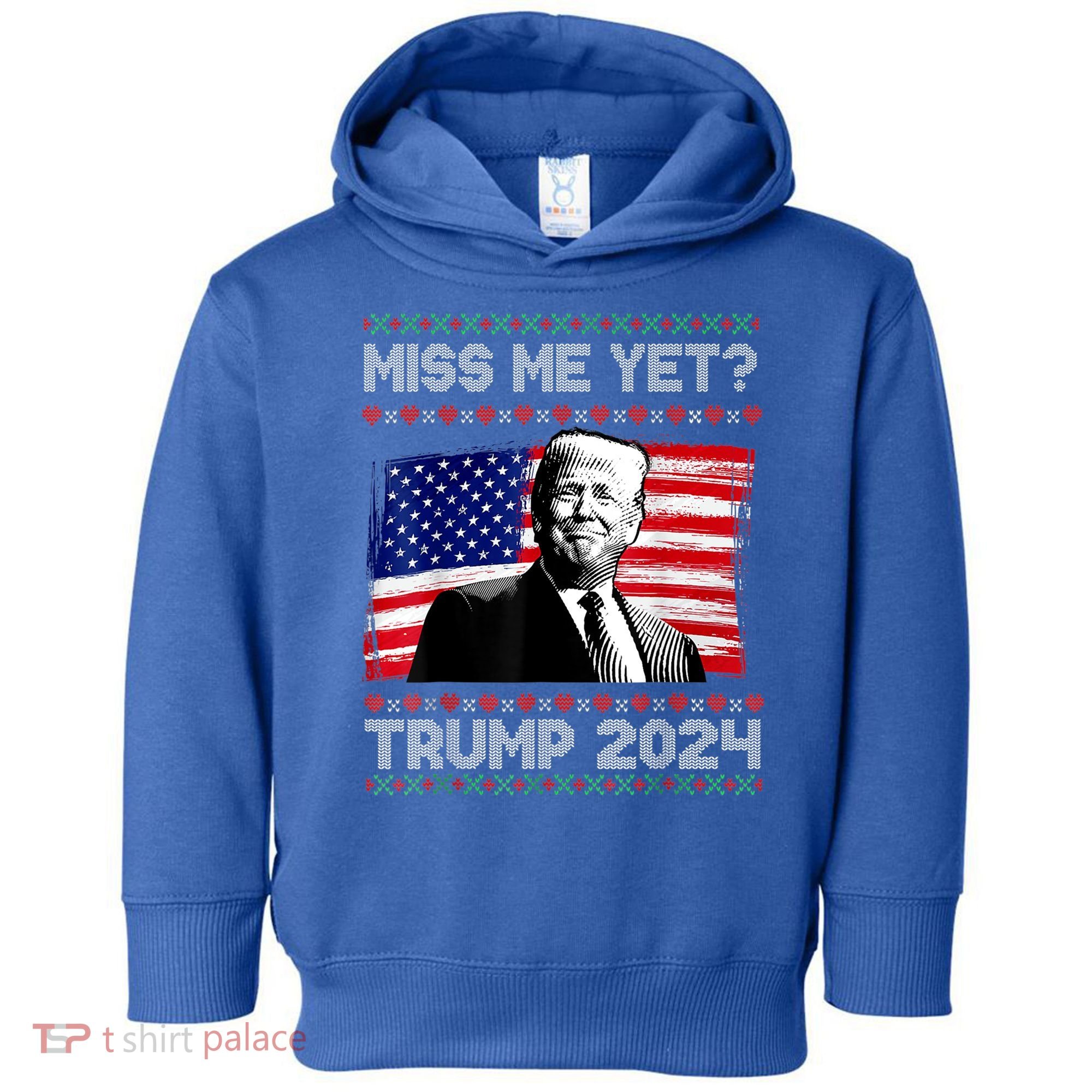 President Donald Trump Miss Me Yet Funny Xmas Gift Toddler Hoodie