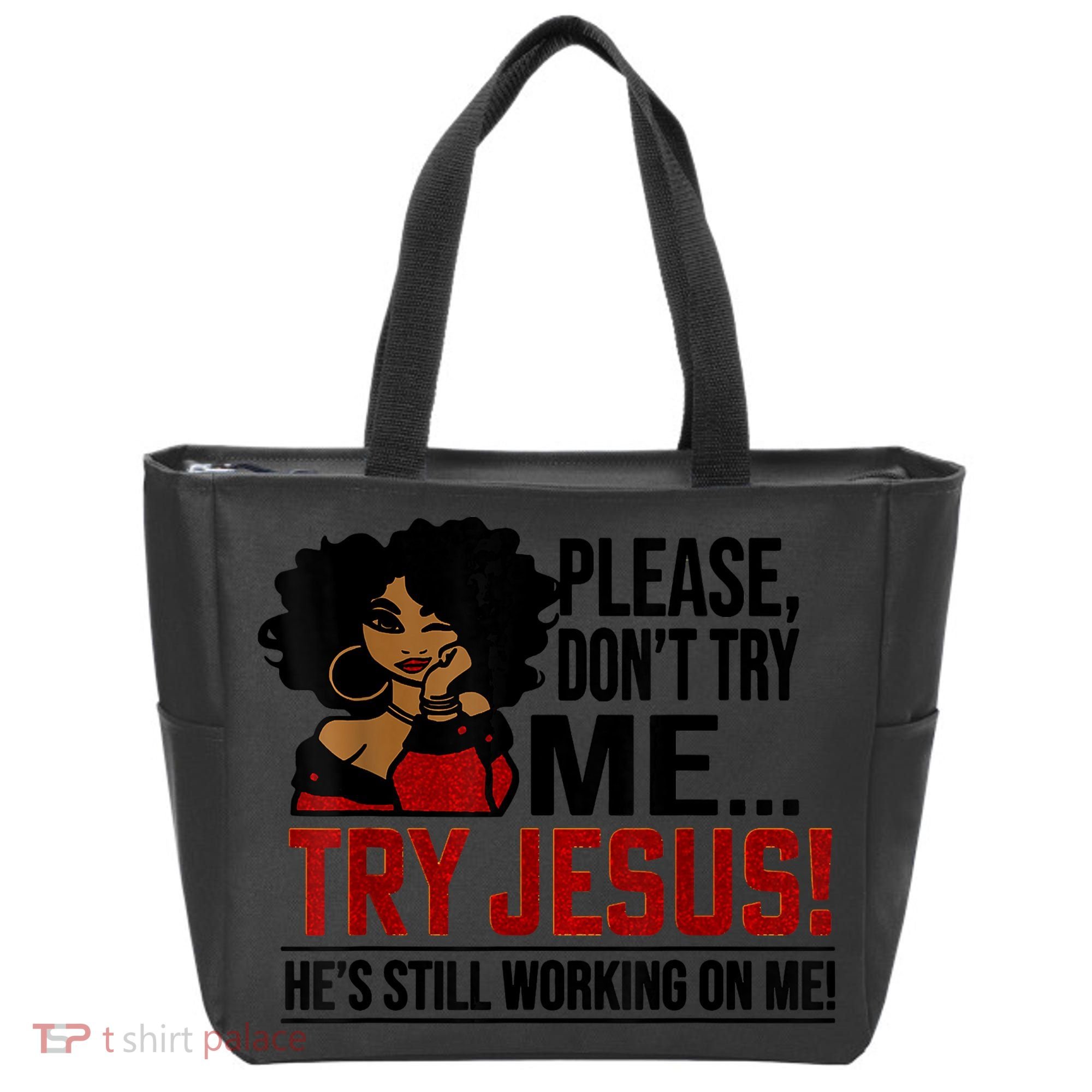 Please Don't Try Me Try Jesus He's Still Working On Me Funny Tote Bag
