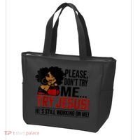 Please Don't Try Me Try Jesus He's Still Working On Me Funny Tote Bag thumb 3