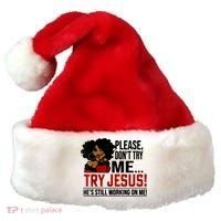 Please Don't Try Me Try Jesus He's Still Working On Me Funny Santa Hat thumb 0