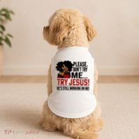 Please Don't Try Me Try Jesus He's Still Working On Me Funny Doggie Tank thumb 2