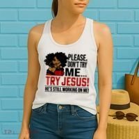 Please Don't Try Me Try Jesus He's Still Working On Me Funny Women's Tank Top thumb 2