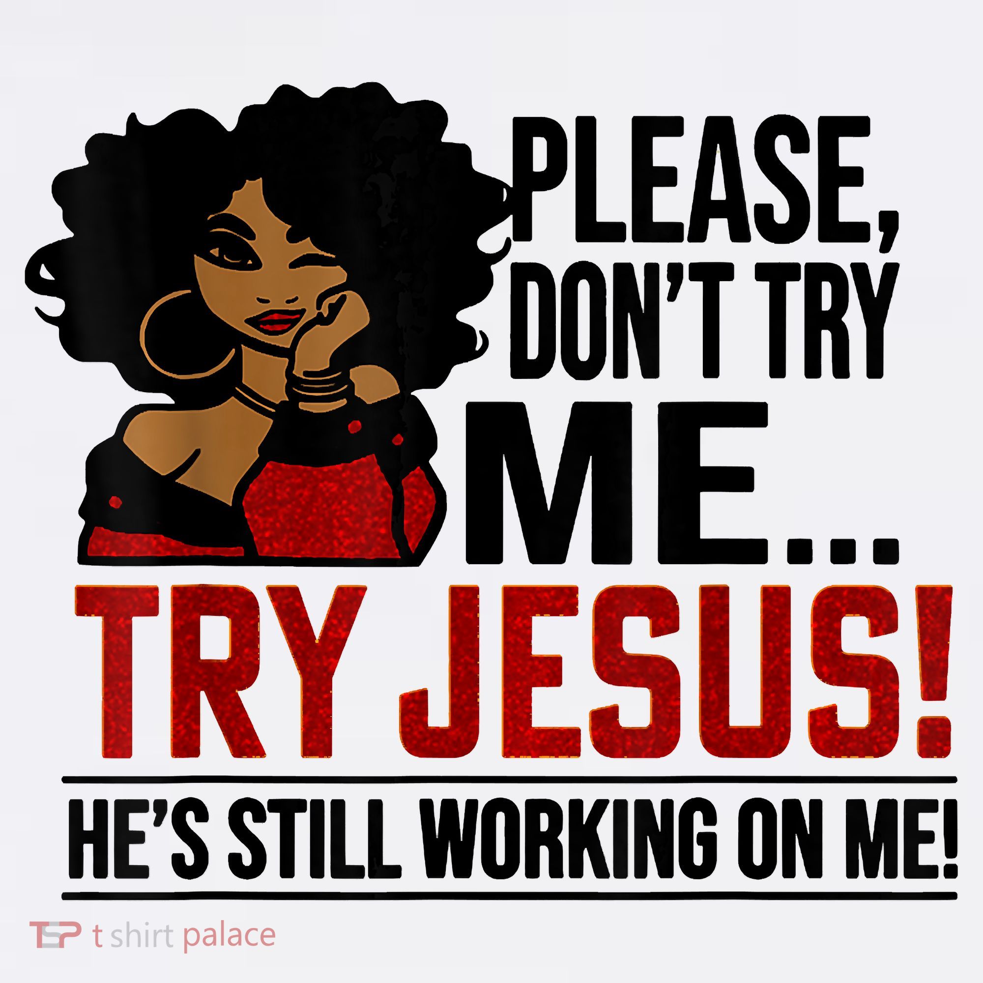Please Don't Try Me Try Jesus He's Still Working On Me Funny Women's Tank Top
