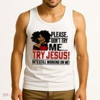 Please Don't Try Me Try Jesus He's Still Working On Me Funny Tank Top thumb 3