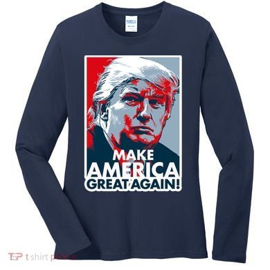 Pro Donald Trump Make America Great Again Poster Design Women's Long Sleeve Shirt