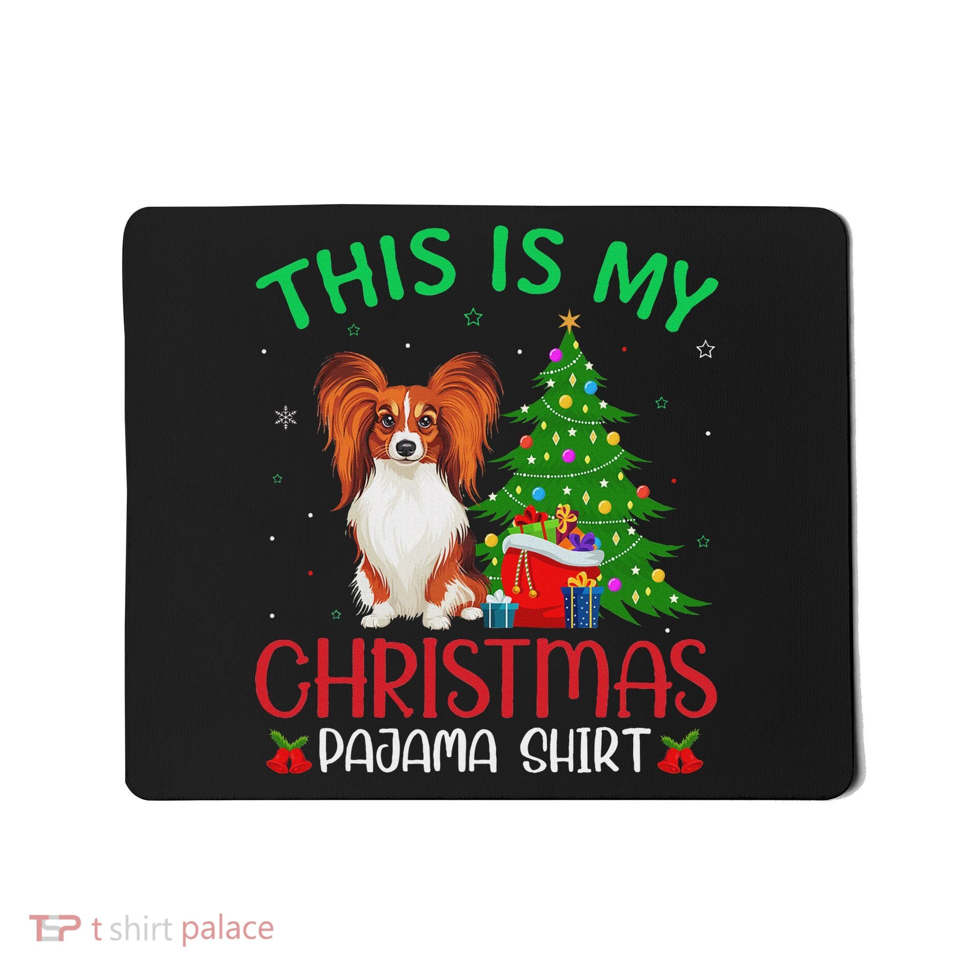 Papillon Dog Ugly Xmas Party This Is My Christmas Pajama Mousepad