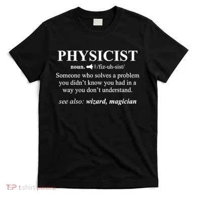 Physicist Definition Wizard Scientist Physics Tshirt Funny T-Shirt