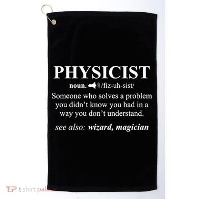 Physicist Definition Wizard Scientist Physics Tshirt Funny Golf Towel
