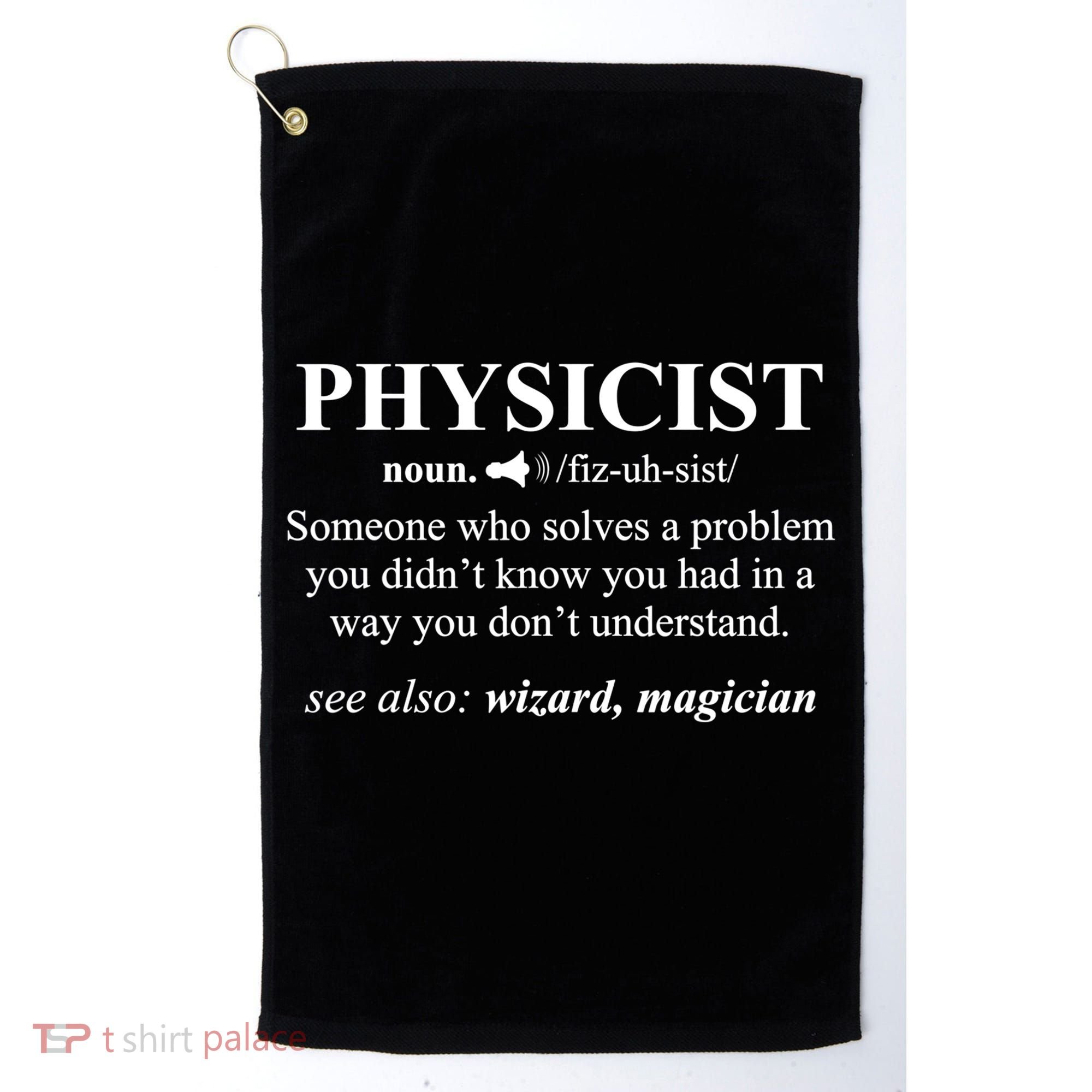 Physicist Definition Wizard Scientist Physics Tshirt Funny Golf Towel