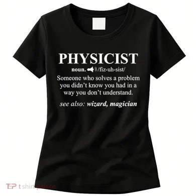 Physicist Definition Wizard Scientist Physics Tshirt Funny Women's T-Shirt