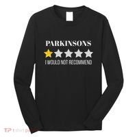 Parkinsons Disease Would Not Recommend Parkinsons Long Sleeve Shirt thumb 0
