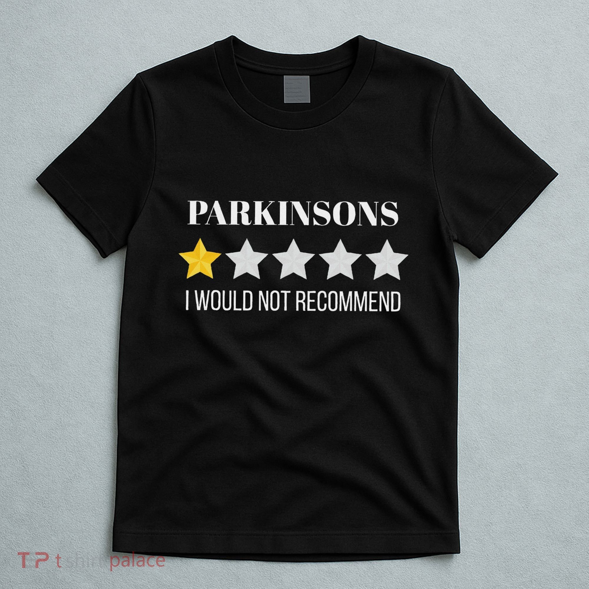Parkinsons Disease Would Not Recommend Parkinsons T-Shirt