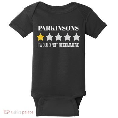Parkinsons Disease Would Not Recommend Parkinsons Baby Bodysuit