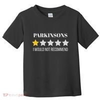 Parkinsons Disease Would Not Recommend Parkinsons Toddler T-Shirt thumb 0