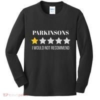 Parkinsons Disease Would Not Recommend Parkinsons Kids Long Sleeve Shirt thumb 0