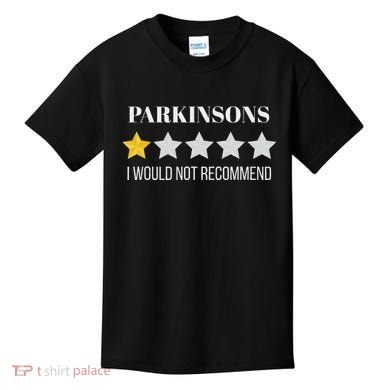 Parkinsons Disease Would Not Recommend Parkinsons Kids T-Shirt