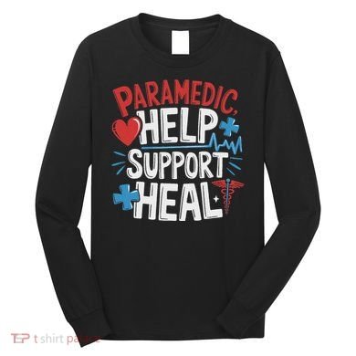 Paramedic Ems And Emt For Emergency First Aid Responder Long Sleeve Shirt